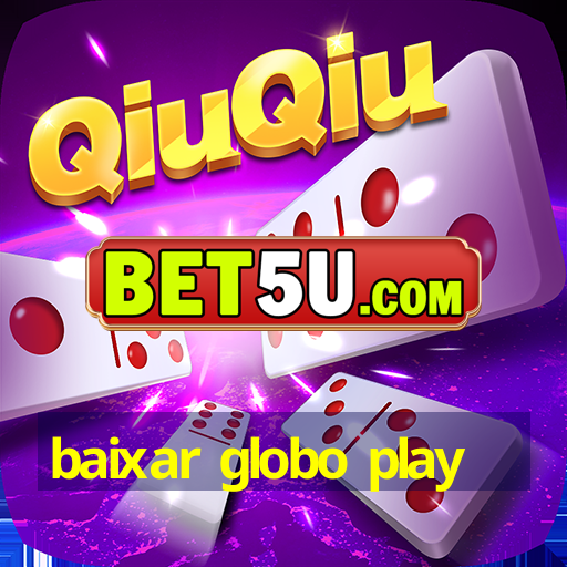 baixar globo play